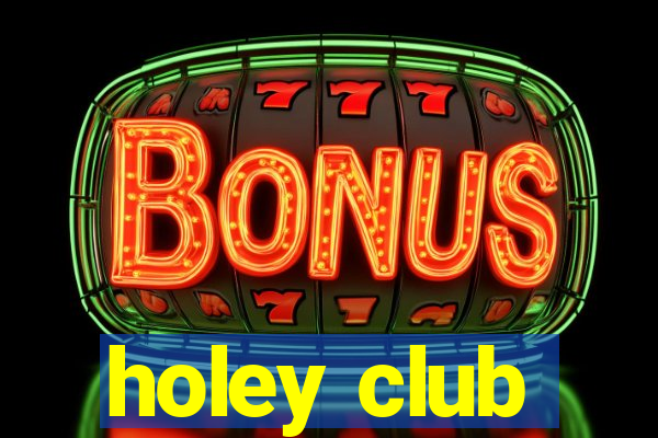 holey club