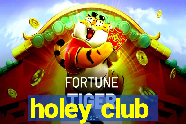 holey club