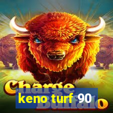 keno turf 90