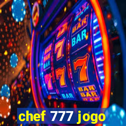 chef 777 jogo