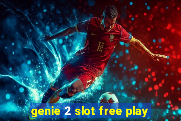 genie 2 slot free play