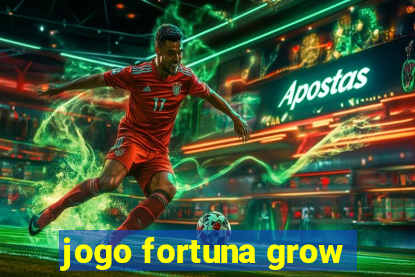 jogo fortuna grow