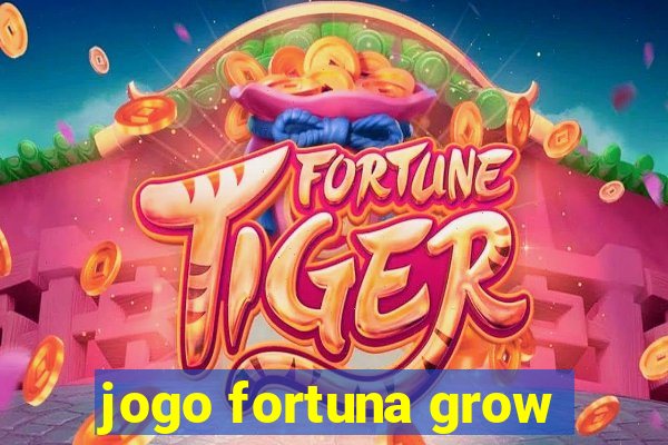 jogo fortuna grow