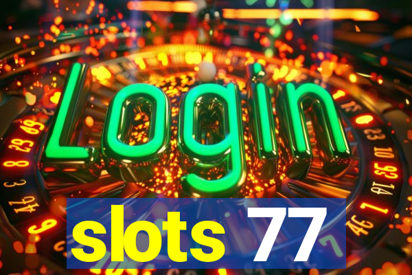 slots 77