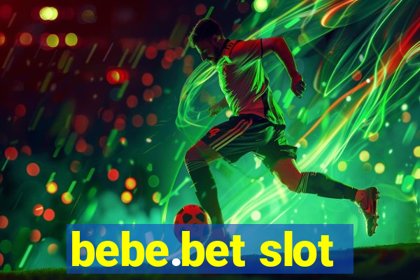 bebe.bet slot