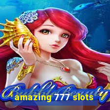 amazing 777 slots