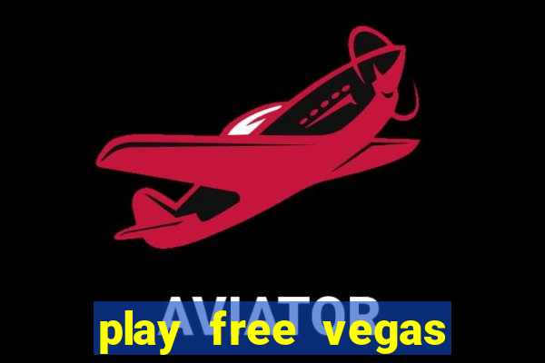 play free vegas slots games