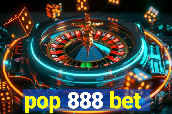 pop 888 bet