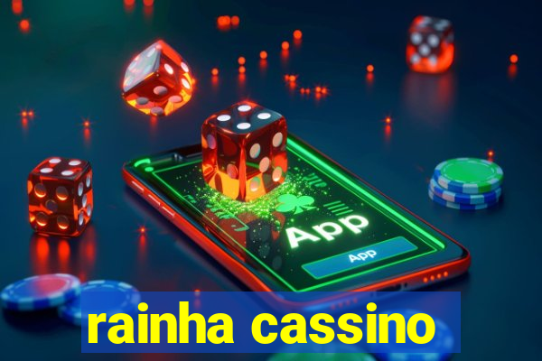 rainha cassino