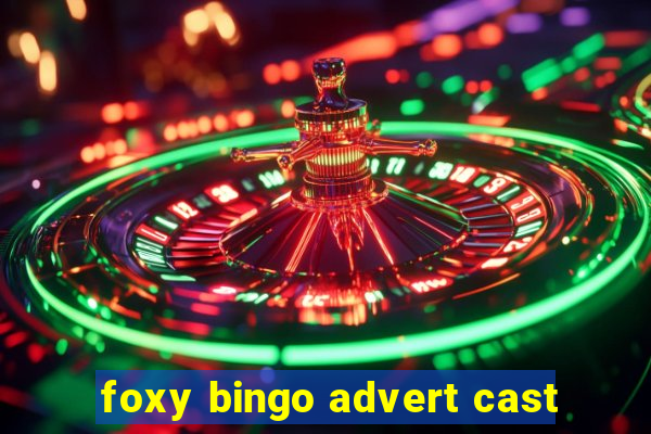 foxy bingo advert cast