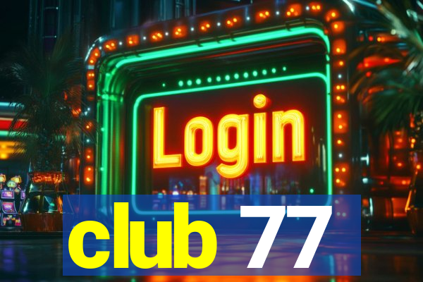 club 77