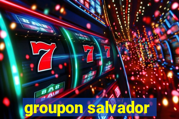 groupon salvador