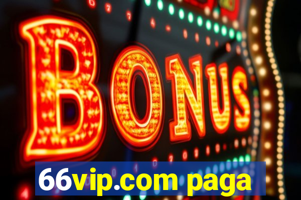 66vip.com paga