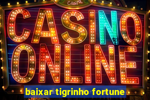 baixar tigrinho fortune