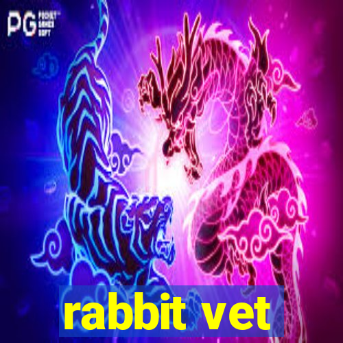 rabbit vet