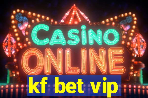 kf bet vip