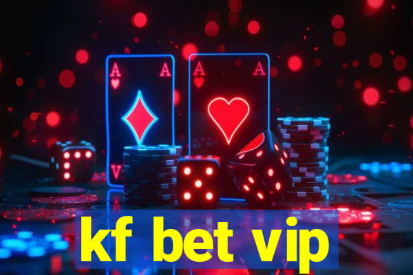 kf bet vip