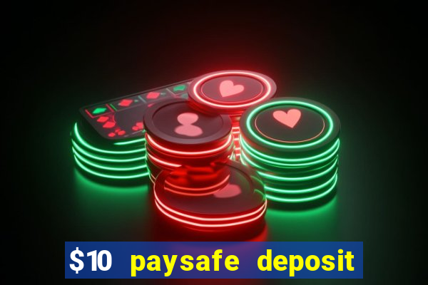 $10 paysafe deposit casino nz