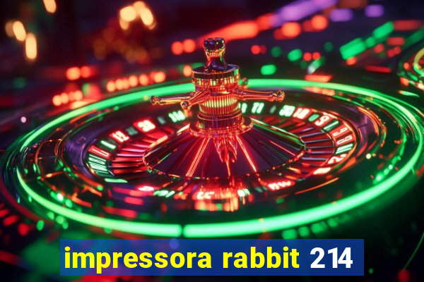 impressora rabbit 214