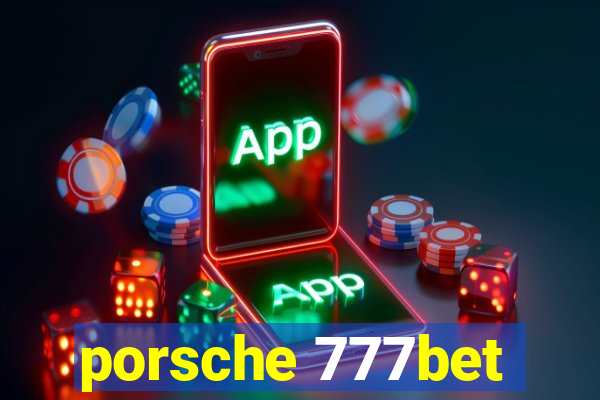 porsche 777bet