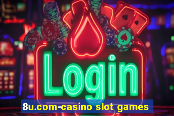 8u.com-casino slot games