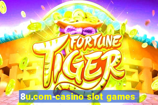 8u.com-casino slot games