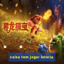 caixa tem jogar loteria