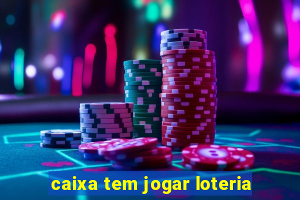 caixa tem jogar loteria