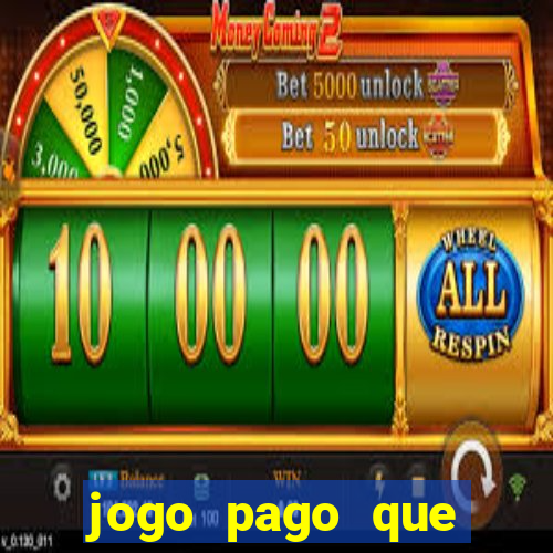 jogo pago que ganha dinheiro