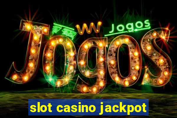 slot casino jackpot