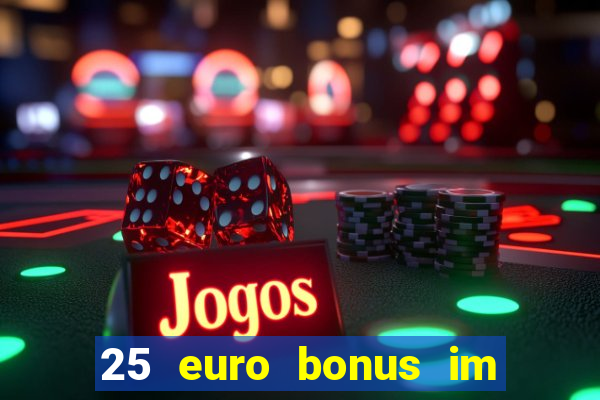 25 euro bonus im casino ohne einzahlung