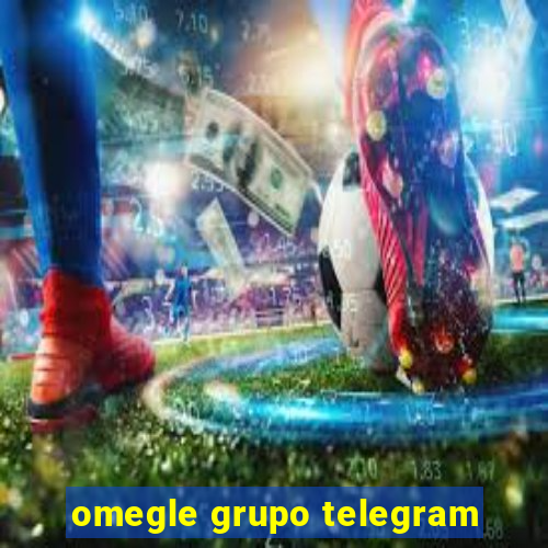 omegle grupo telegram