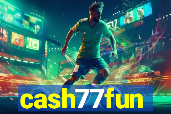 cash77fun