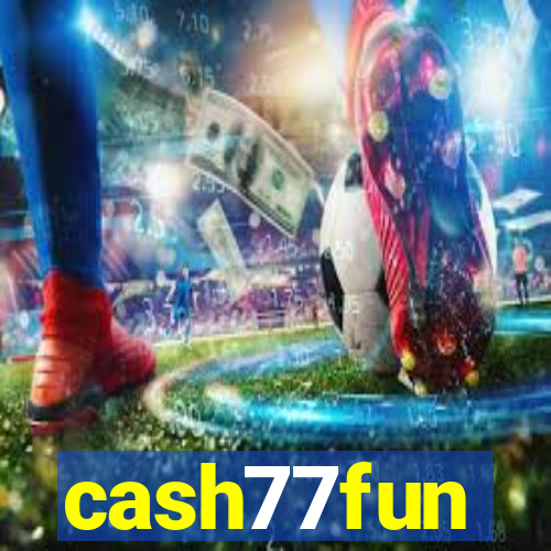 cash77fun