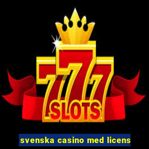 svenska casino med licens