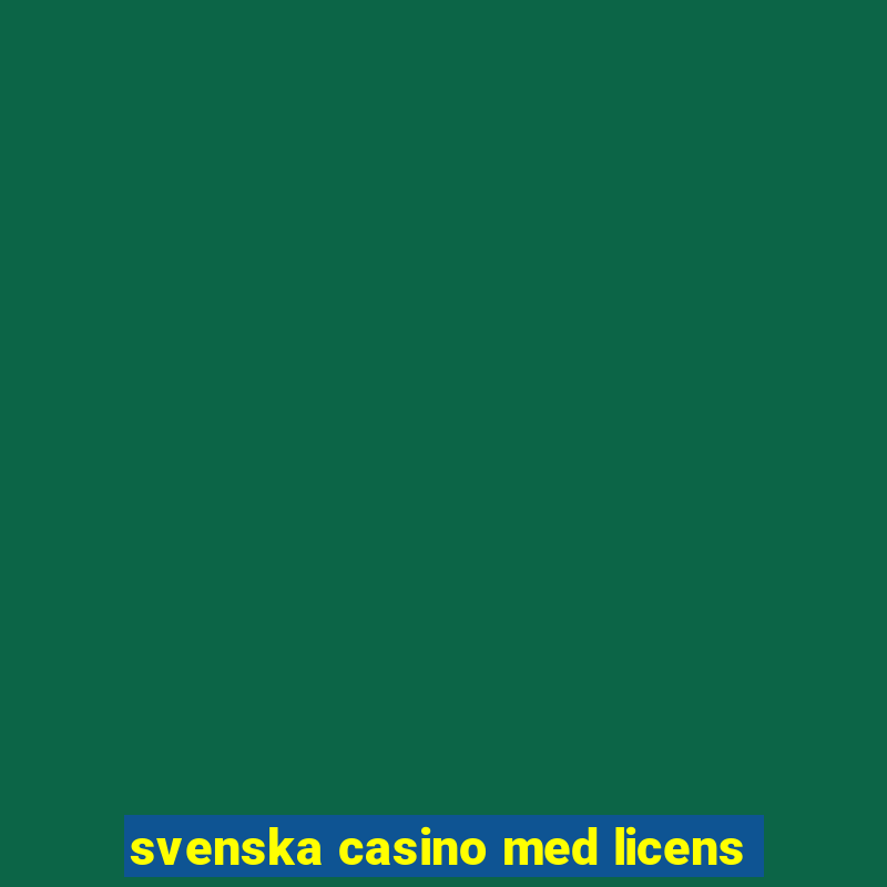 svenska casino med licens