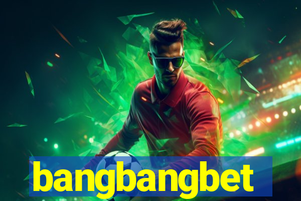 bangbangbet