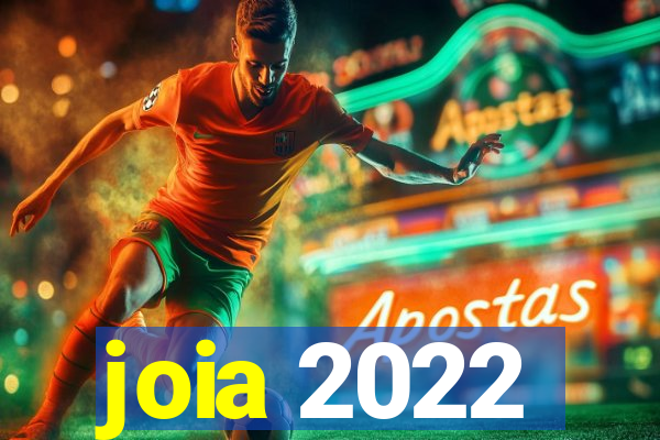 joia 2022