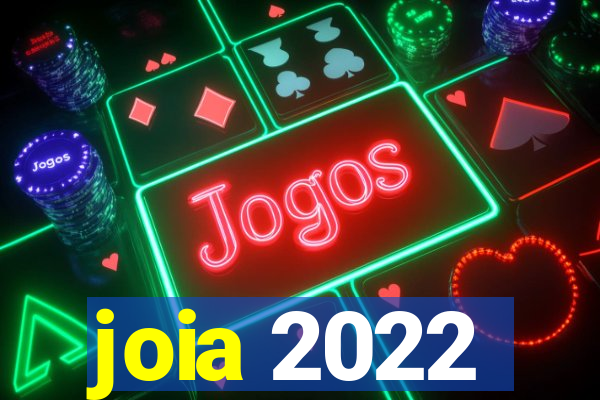 joia 2022