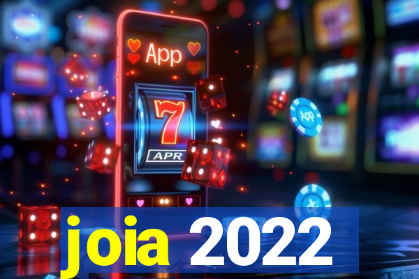 joia 2022