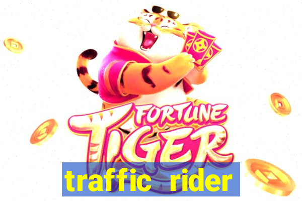 traffic rider dinheiro infinito