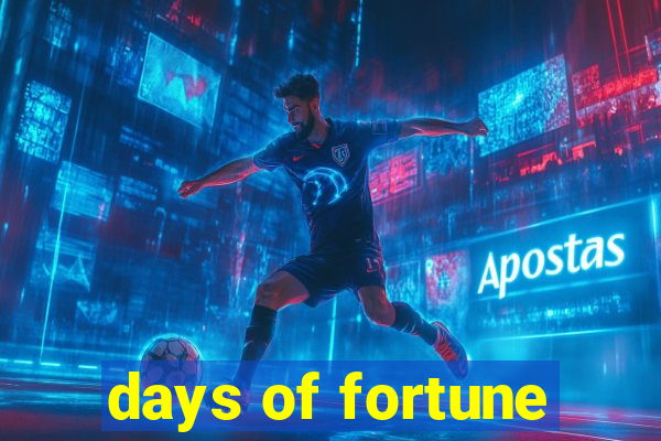 days of fortune