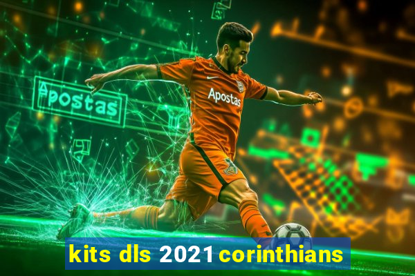 kits dls 2021 corinthians