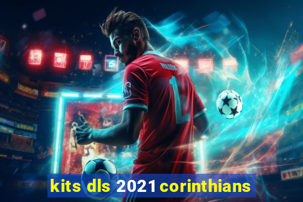 kits dls 2021 corinthians