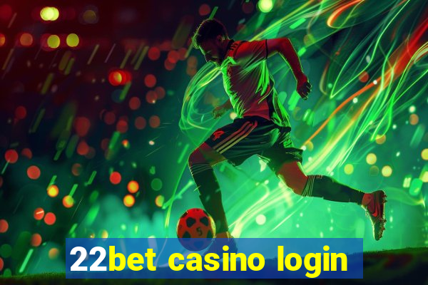 22bet casino login