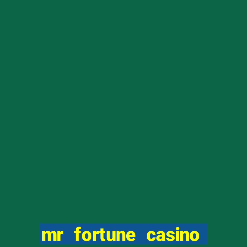 mr fortune casino 25 reais