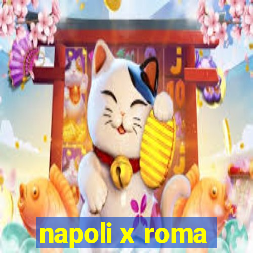 napoli x roma