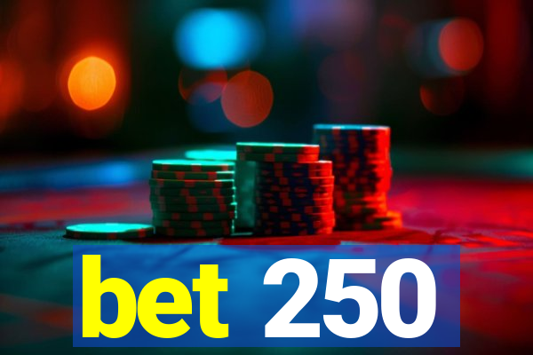 bet 250