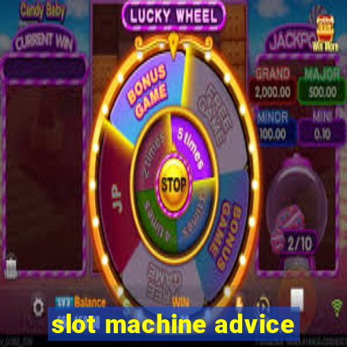 slot machine advice