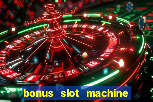 bonus slot machine tipi disponibili